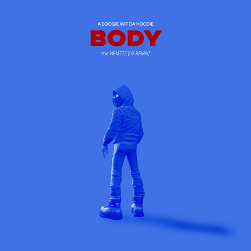 [Music] A Boogie Wit da Hoodie - Body (UK Remix) Ft. Nemzzz